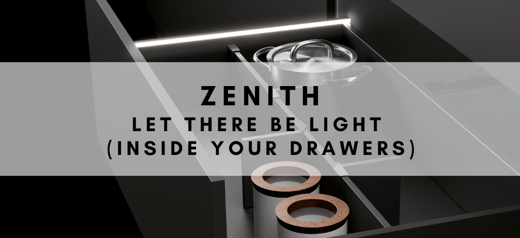 BLOG - Zenith LED Cabinet Drawers - Let There Be Light (Inside Your Drawers). Author - Shahan Fancy, Superior Cabinets.