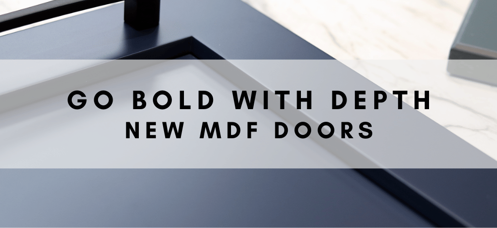 BLOG - Go Bold with Depth: 4 New One-Piece MDF Cabinet Doors You Need to See. Author - Shahan Fancy, Superior Cabinets.